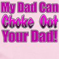 thumbnail image 2 of CafePress - My Dad Can Choke Out Your Dad Infant Bodysuit - Baby Light Bodysuit, Size Newborn - 24 Months, 2 of 4