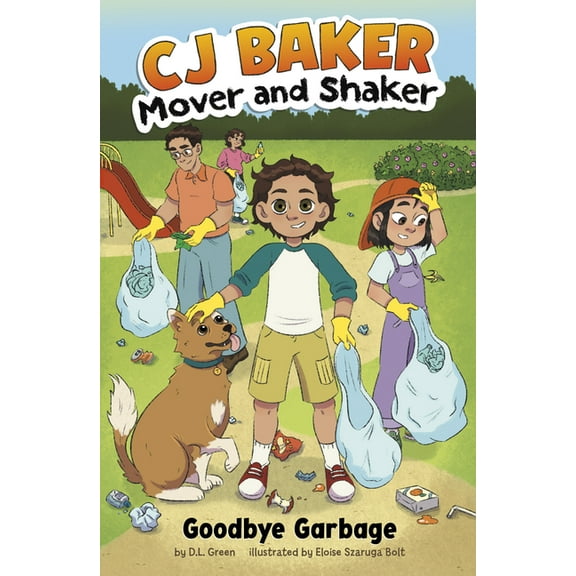 Cj Baker, Mover and Shaker Goodbye Garbage, (Paperback)