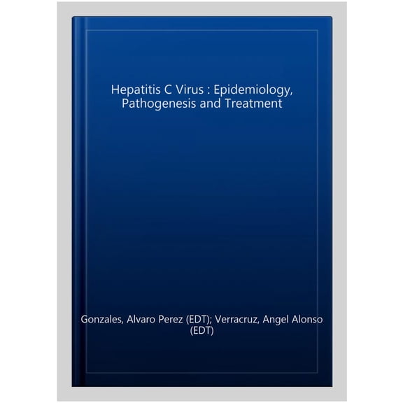 Pre-Owned Hepatitis C Virus : Epidemiology, Pathogenesis and Treatment