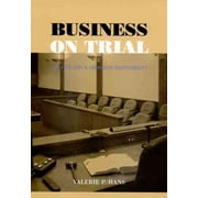 Business on Trial: The Civil Jury and Corporate Responsibility, Used [Hardcover]
