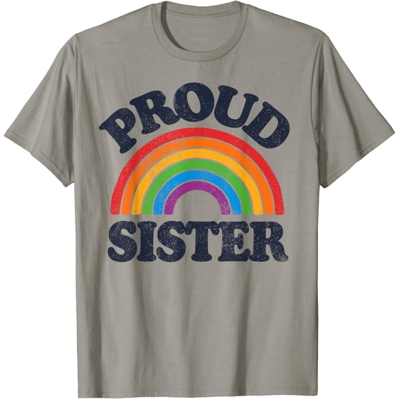 GBTQ Proud Sister Gay Pride LGBT Ally Family Rainbow Flag T-Shirt