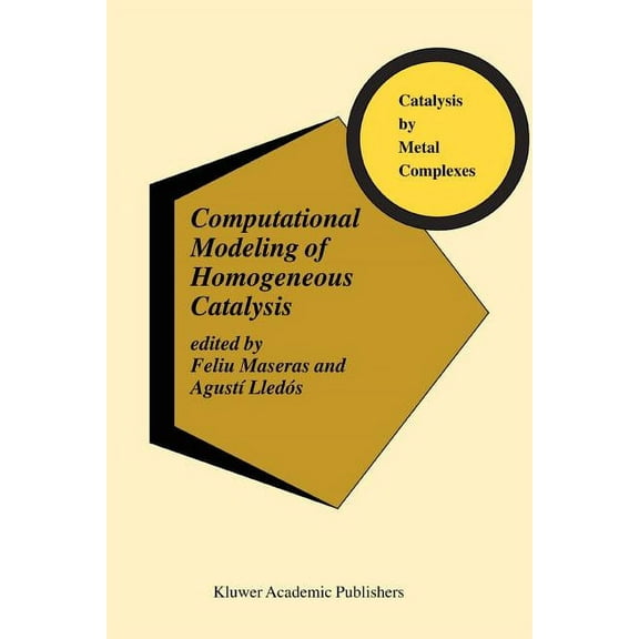 Catalysis by Metal Complexes Computational Modeling of Homogeneous Catalysis, Book 25, (Paperback)