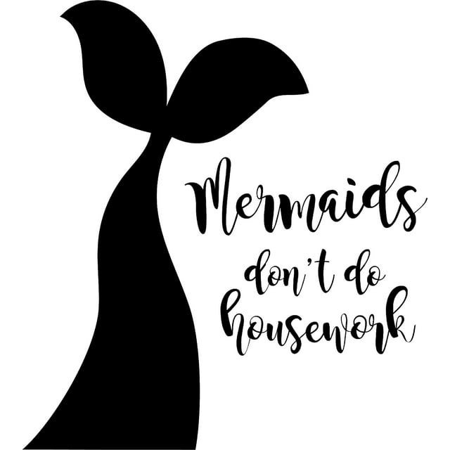 Mermaids Dont Do Housework Funny Chores Tail Wall Decals for Walls Peel and Stick wall art