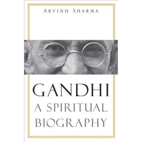 Ghandi - une Biographie Spirituelle