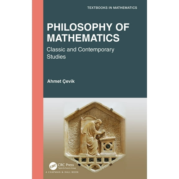 Textbooks in Mathematics Philosophy of Mathematics: Classic and Contemporary Studies, (Hardcover)