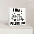 thumbnail image 3 of Zomyto 7"x7" Camping Decor Funny Camping Sign Rustic I Hate Pulling Out Wood Block Sign,Camper Decorations Accessories for Inside,Camping Gifts, 3 of 5