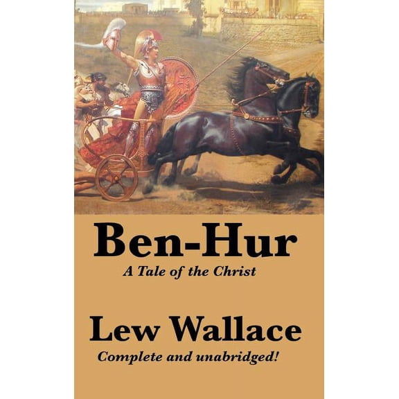 Ben-Hur: A Tale of the Christ, Complete and Unabridged (Hardcover)