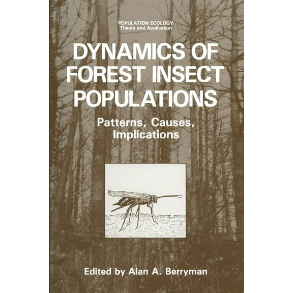 Population Ecology Dynamics of Forest Insect Populations: Patterns, Causes, Implications, (Paperback)