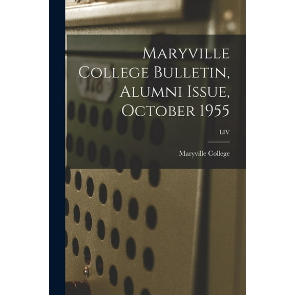 Maryville College Bulletin, Alumni Issue, October 1955; LIV, (Paperback)