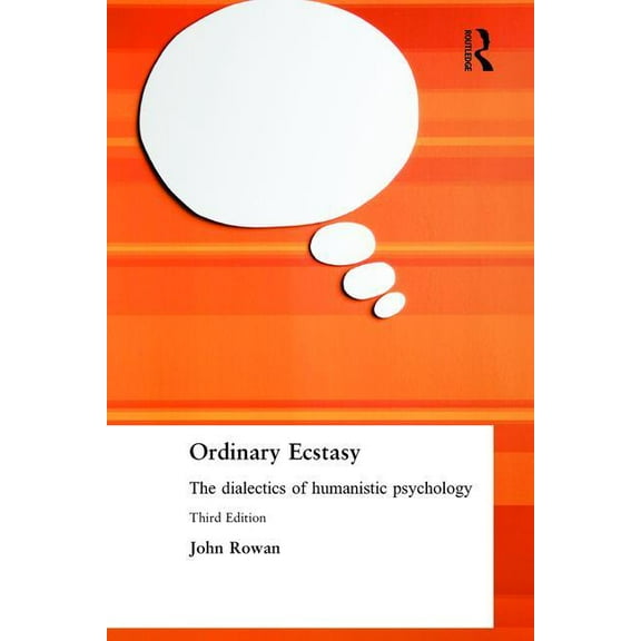 Ordinary Ecstasy: The Dialectics of Humanistic Psychology, (Paperback)