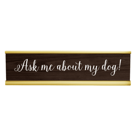 Funny Desk Plate Ask Me About My Dog Engraved Desk Plate Walnut