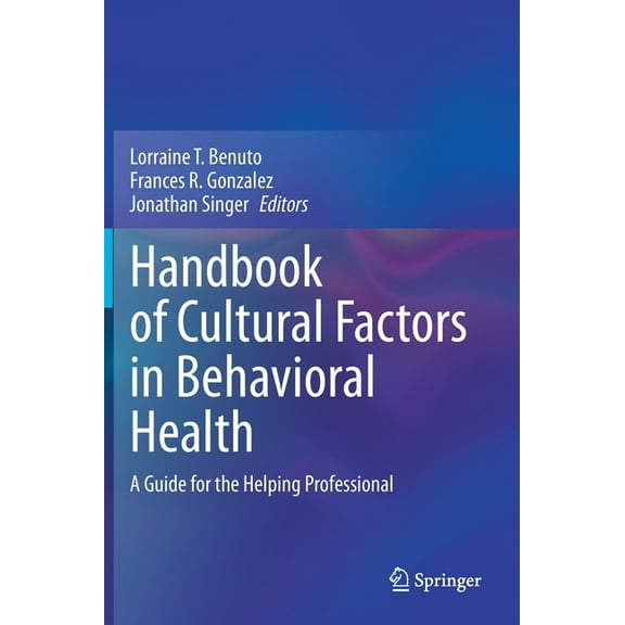 Handbook of Cultural Factors in Behavioral Health: A Guide for the Helping Professional, (Hardcover)