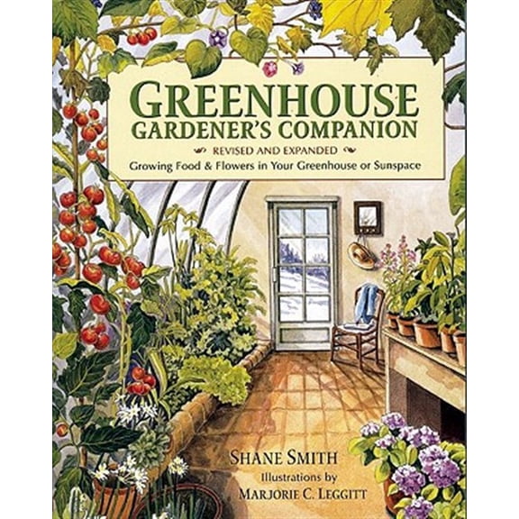 Pre-Owned Greenhouse Gardener's Companion, Revised and Expanded Edition: Growing Food & Flowers in Your Greenhouse or Sunspace Paperback