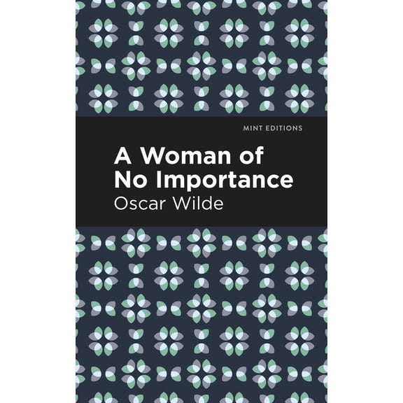 Mint Editions (Plays) A Woman of No Importance, (Paperback)