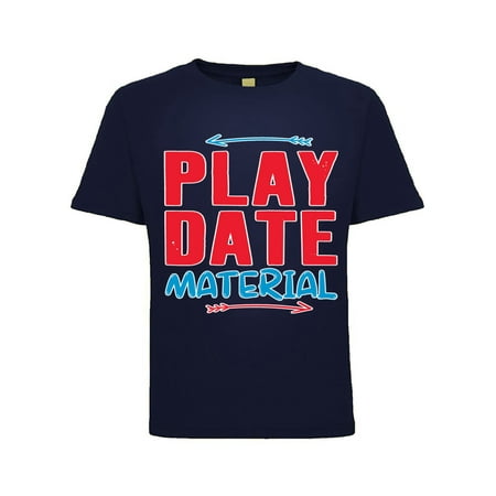 

Play Date Material Funny Cute Humor Toddler Crew Graphic T-Shirt Navy 3T