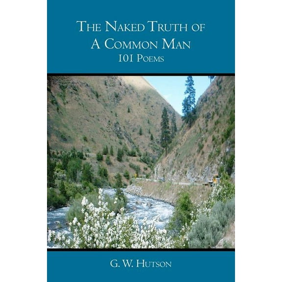 The Naked Truth of A Common Man: 101 Poems (Paperback) by Gary Hutson