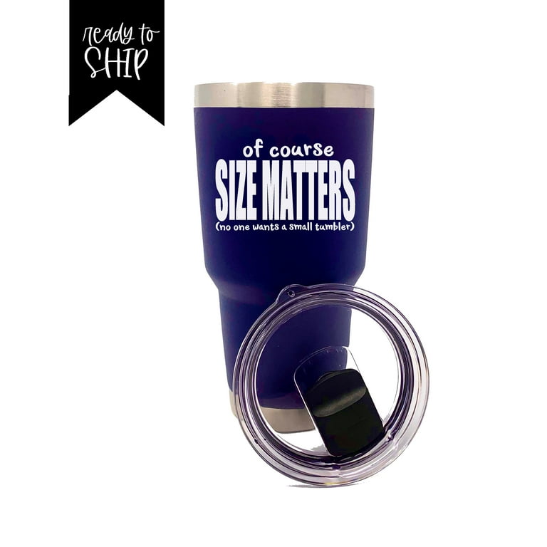 Of Course Size Matters - No One Wants a Small Tumbler - Navy 30 oz  Stainless Steel Tumbler