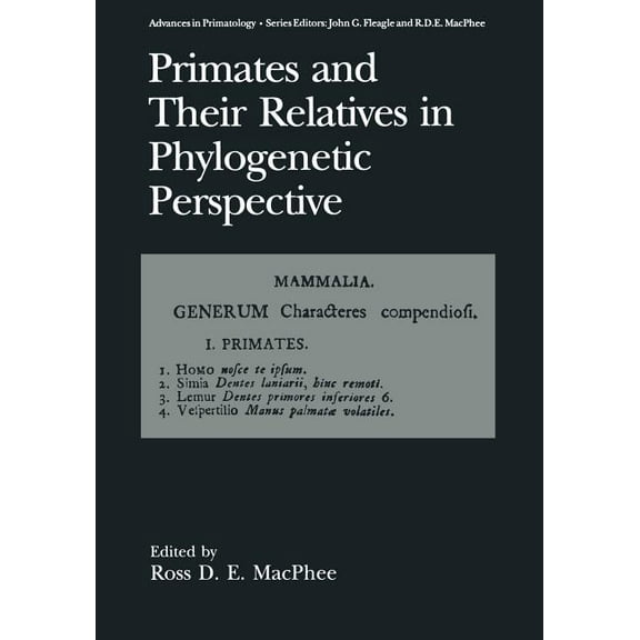 Advances in Primatology Primates and Their Relatives in Phylogenetic Perspective, (Paperback)
