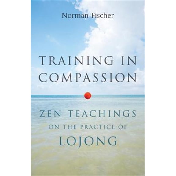 Pre-Owned Training in Compassion : Zen Teachings on the Practice of Lojong (Paperback) 9781611800401