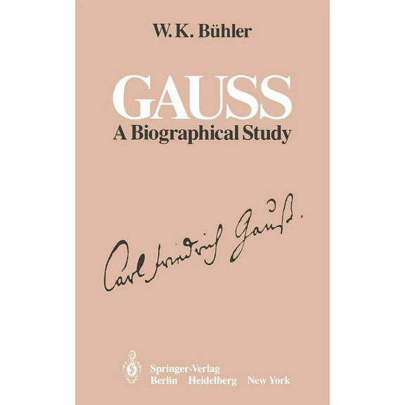 Gauss: A Biographical Study, (Hardcover)