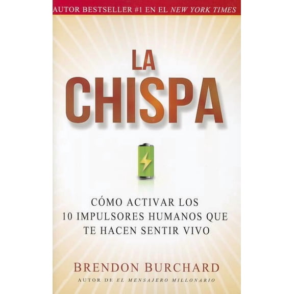 La chispa : Cómo activar los 10 impulsores humanos que te hacen sentir vivo (Paperback)
