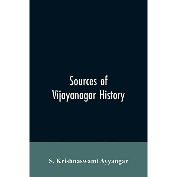 Sources of Vijayanagar History, (Paperback)