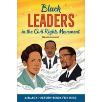 Biographies for Kids Black Leaders in the Civil Rights Movement: A Black History Book for Kids, (Paperback)