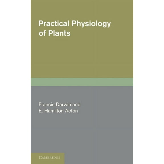Practical Physiology of Plants, (Paperback)