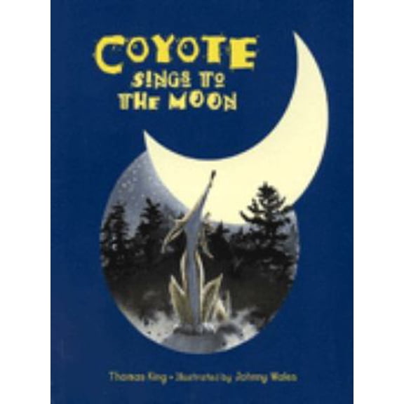 Pre-Owned Coyote Sings to the Moon (Hardcover) 1550139460 9781550139464