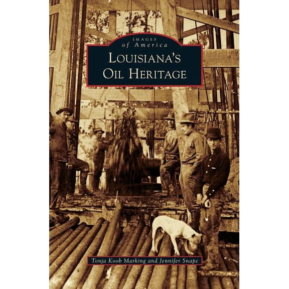 Louisiana's Oil Heritage, (Hardcover)
