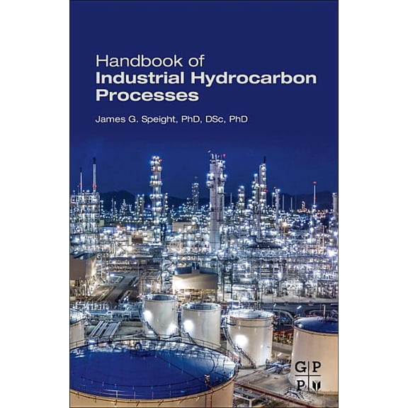 Handbook of Industrial Hydrocarbon Processes, (Hardcover)