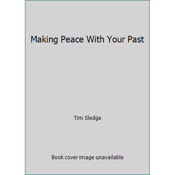 Pre-Owned Making Peace With Your Past (Paperback) 0805499865 9780805499865