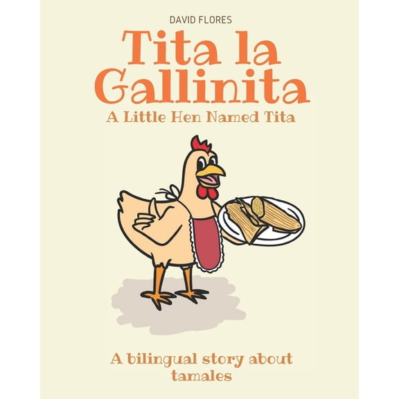 Tita La Gallinita: A Bilingual Book About Tamales, (Paperback)
