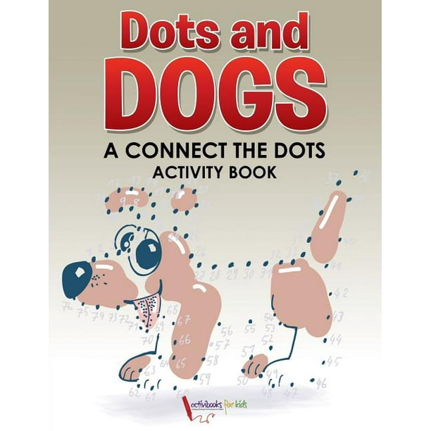 dots-and-dogs-a-connect-the-dots-activity-book-paperback-walmart