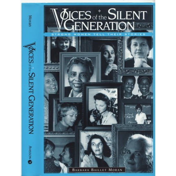 Pre-Owned Voices of the Silent Generation : Strong Women Tell Their Stories