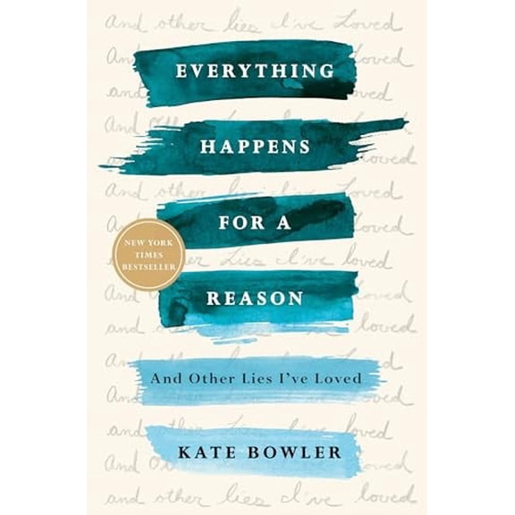 Pre-Owned Everything Happens for a Reason: And Other Lies I've Loved (Paperback) 0399592083 9780399592089
