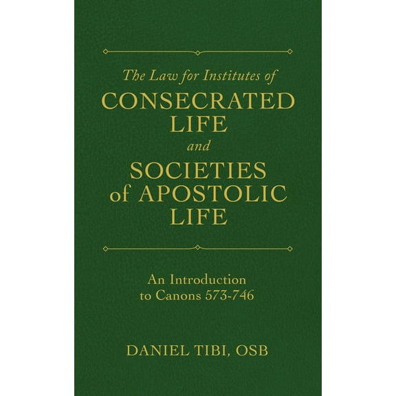 The Law for Institutes of Consecrated Life and Societies of Apostolic Life: An Introduction to Canons 573-746, (Paperback)