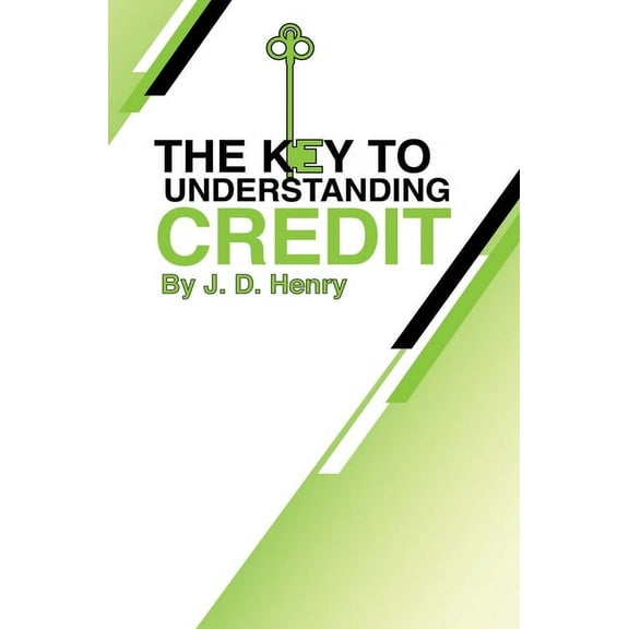 The Key to Understanding Credit, (Paperback)