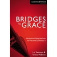 thumbnail image 1 of Pre-Owned The Bridges to Grace: Innovative Approaches to Recovery Ministry (Paperback) 0310329671 9780310329671, 1 of 1