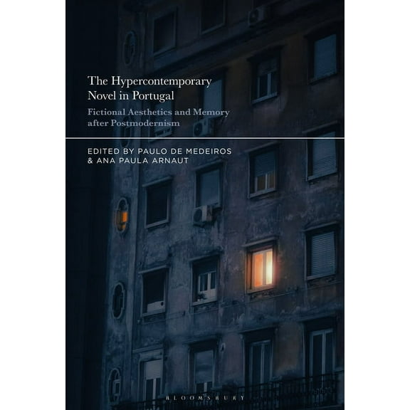 The Hypercontemporary Novel in Portugal: Fictional Aesthetics and Memory after Postmodernism, (Paperback)