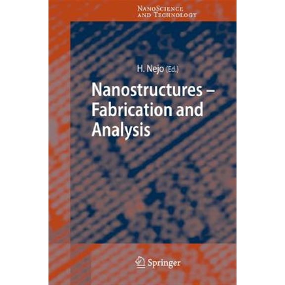 Pre-Owned Nanoscience and Technology: Nanostructures: Fabrication and Analysis (Hardcover)