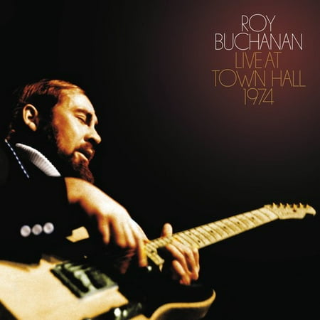 Roy Buchanan: Live At Town Hall 1974 (Best Small Towns In Wisconsin To Live In)