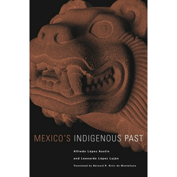 Civilization of the American Indian Mexico's Indigenous Past: Volume 240, Book 240, (Paperback)