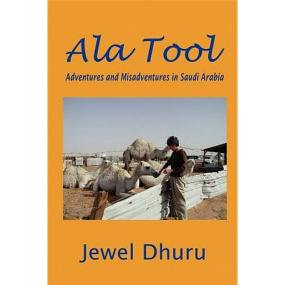 Ala Tool: Adventures and Misadventures in Saudi Arabia (Paperback)
