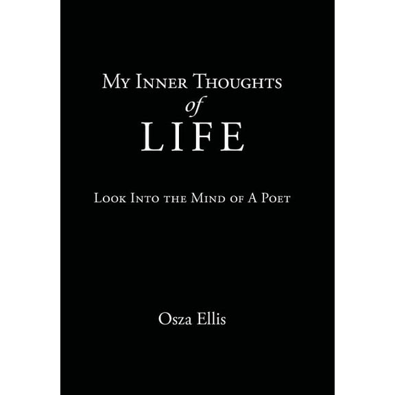 My Inner Thoughts of Life : Look Into the Mind of A Poet (Hardcover)