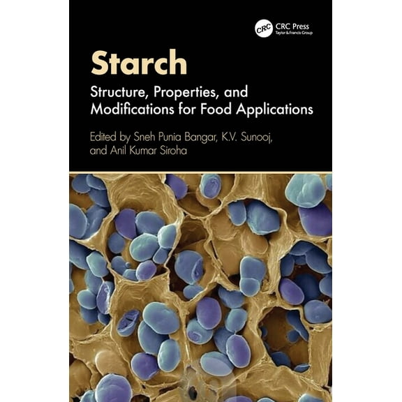 Starch: Structure, Properties, and Modifications for Food Applications, (Hardcover)