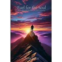 Fuel for the Soul: Motivational Quotes for Life's Journey, (Paperback)