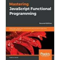 Mastering JavaScript Functional Programming - Second Edition, (Paperback)