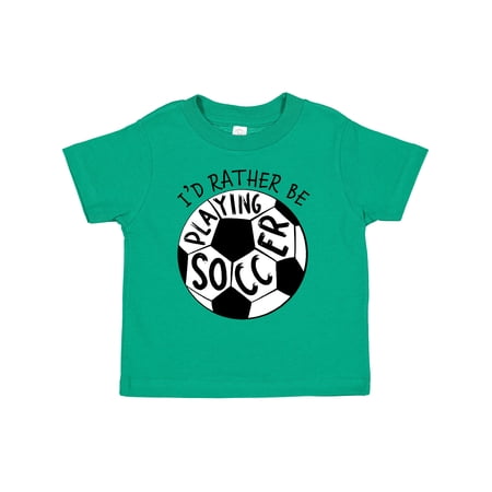 Inktastic I'd Rather Be Playing Soccer Boys or Girls Toddler T-Shirt