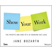 Show Your Work: The Payoffs and How-To's of Working Out Loud (Paperback)
